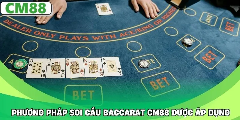 Phương pháp soi cầu baccarat CM88 được áp dụng