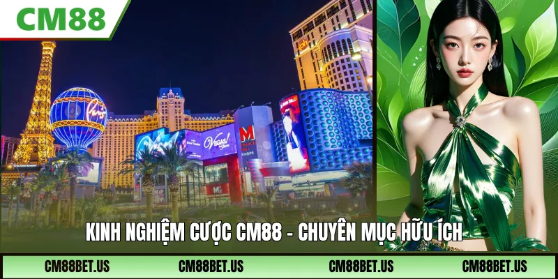 Kinh Nghiệm Cược CM88 – Cẩm Nang Hữu Ích Cho Người Chơi