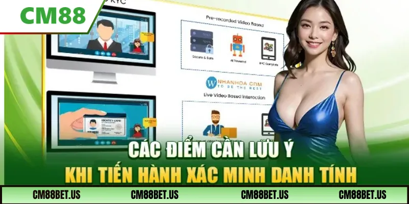 Các điểm cần lưu ý khi tiến hành xác minh danh tính